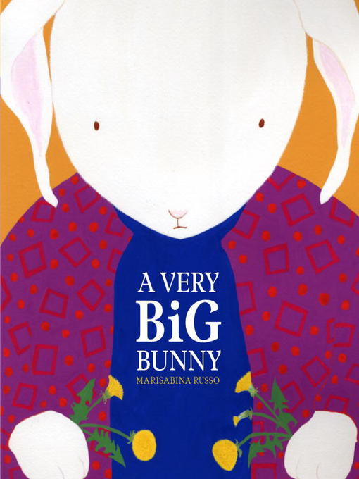 Title details for A Very Big Bunny by Marisabina Russo - Available
